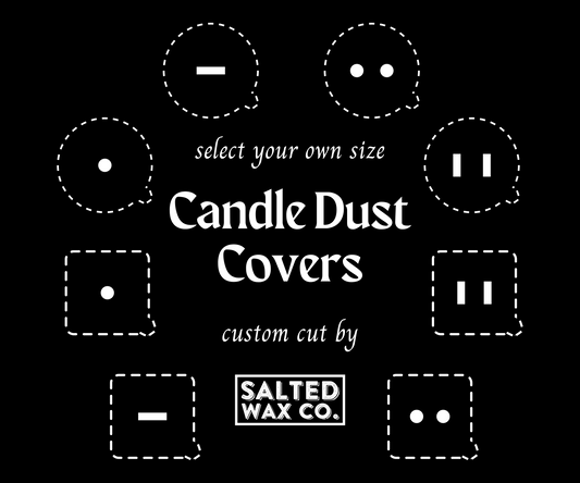 Custom Size Candle Dust Cover Cuts - Single and Double Wick